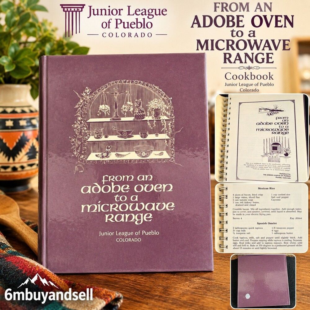 Junior League of Pueblo Colorado Cookbook From an Adobe Oven to Microwave Range